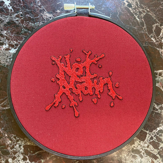 Not Again Blood Spatter Hand Embroidery - 5"