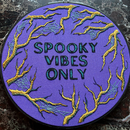 SPOOKY VIBES ONLY with Branches Hand Embroidery - 7"